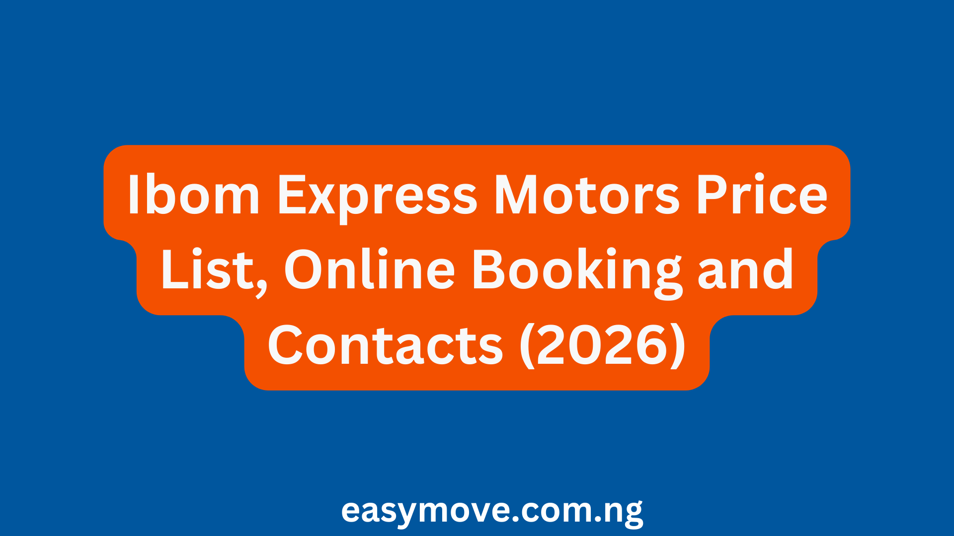 Ibom Express Motors Price List, Online Booking and Contacts (2026)