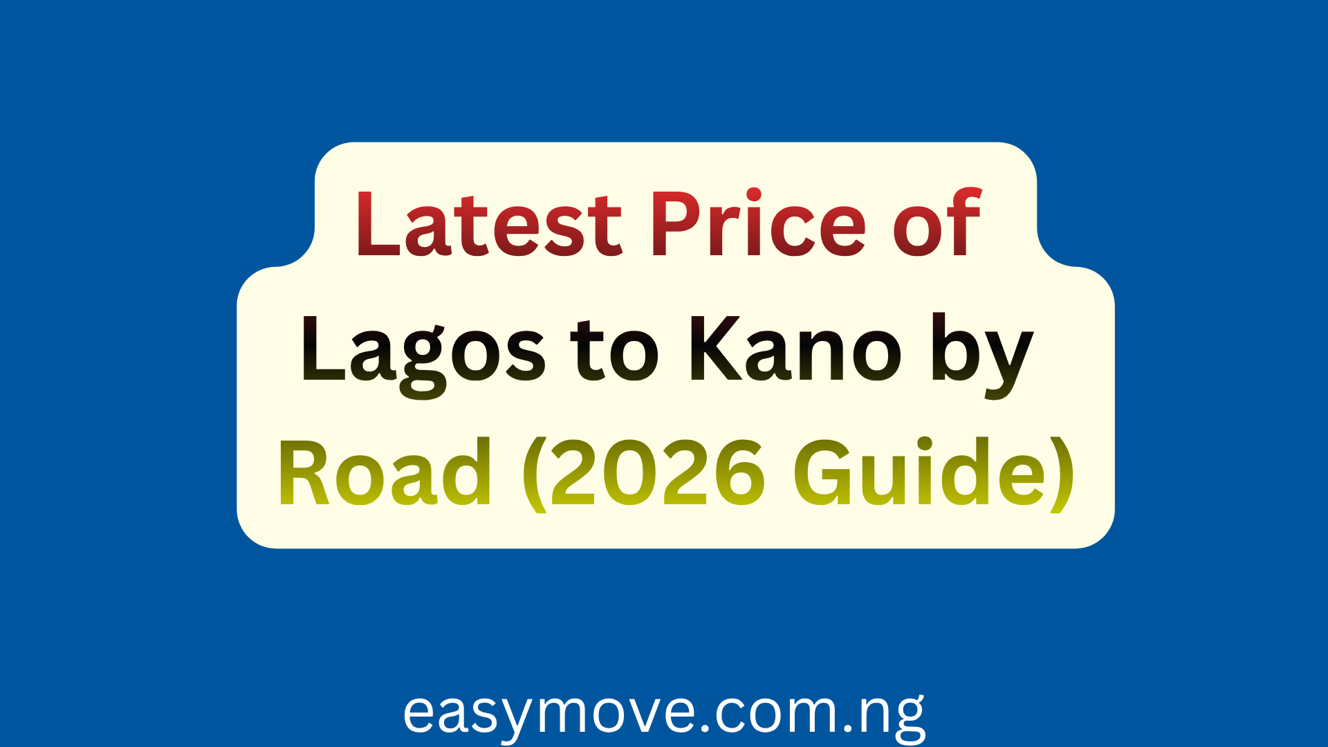 Latest Price of Lagos to Kano by Road (2026 Guide)