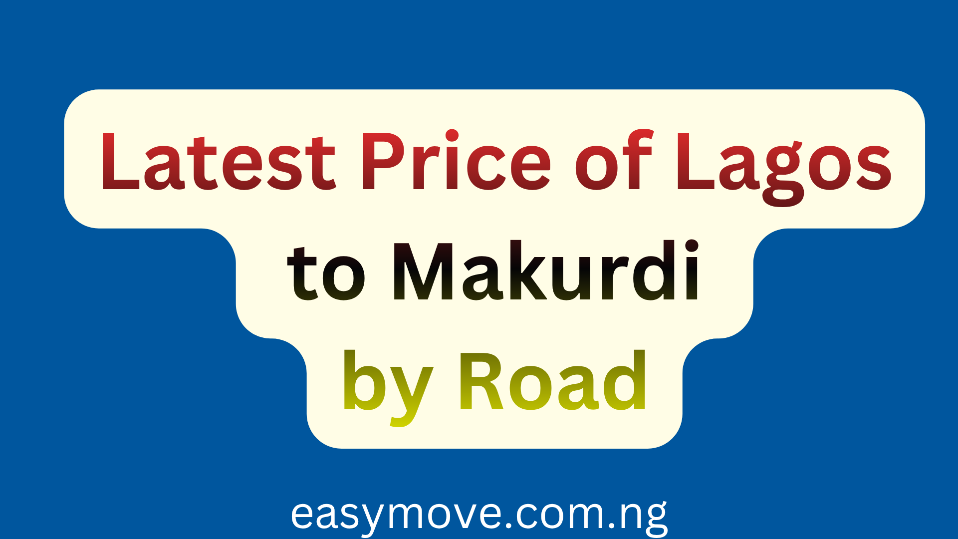 Latest Price of Lagos to Makurdi by Road